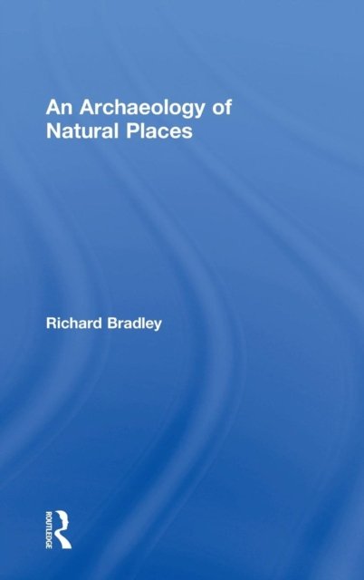 An Archaeology of Natural Places