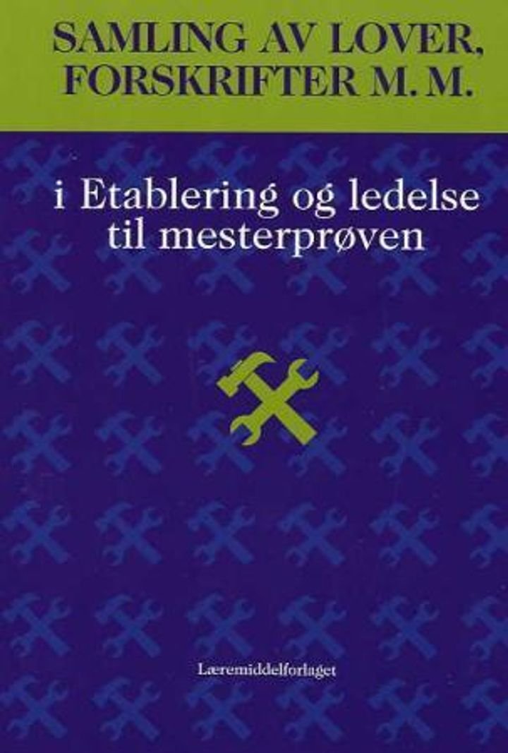 Samling av lover, forskrifter m.m. i Etablering og ledelse til mesterprøven