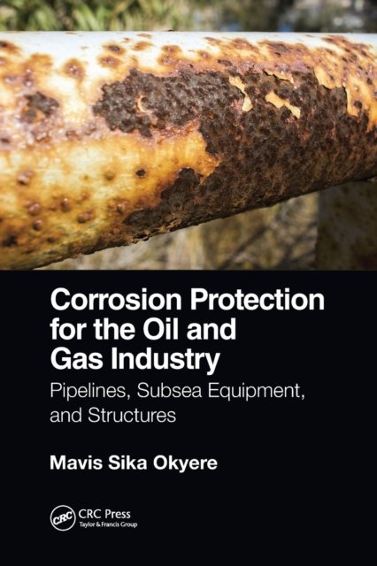 Corrosion Protection for the Oil and Gas Industry