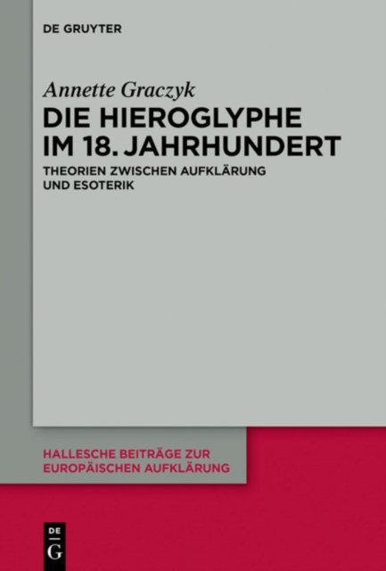 Die Hieroglyphe Im 18. Jahrhundert