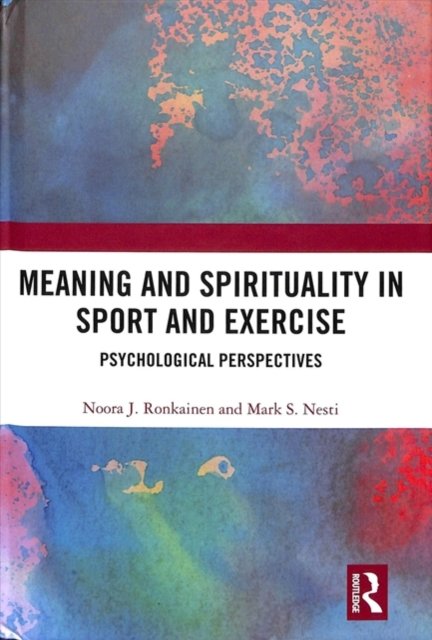 Meaning and Spirituality in Sport and Exercise