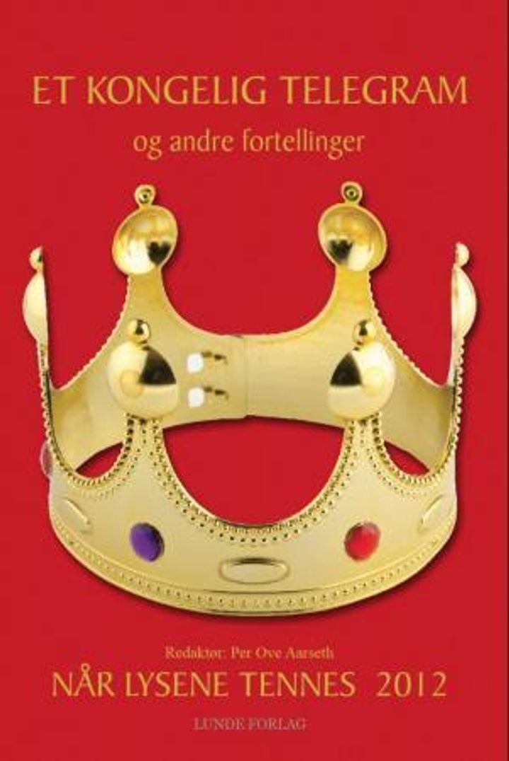 Når lysene tennes 2012 - et kongelig telegram og andre fortellinger