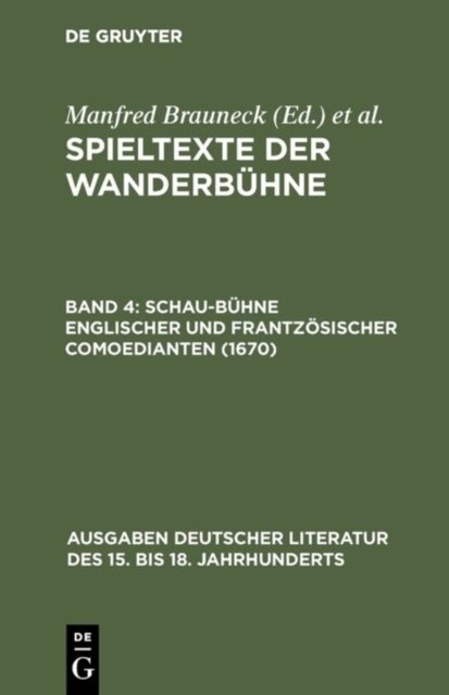 Spieltexte der Wanderbuhne, Band 4, Schau-Buhne englischer und frantzosischer Comoedianten (1670)