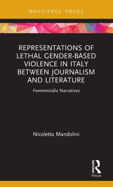 Representations of Lethal Gender-Based Violence in Italy Between Journalism and Literature