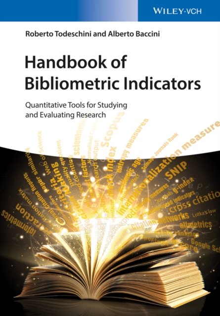 Handbook of Bibliometric Indicators – Quantitative Tools for Studying and Evaluating Research