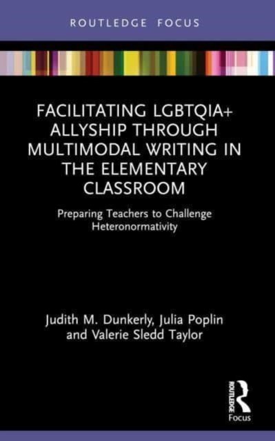 Facilitating LGBTQIA+ Allyship Through Multimodal Writing in the Elementary Classroom