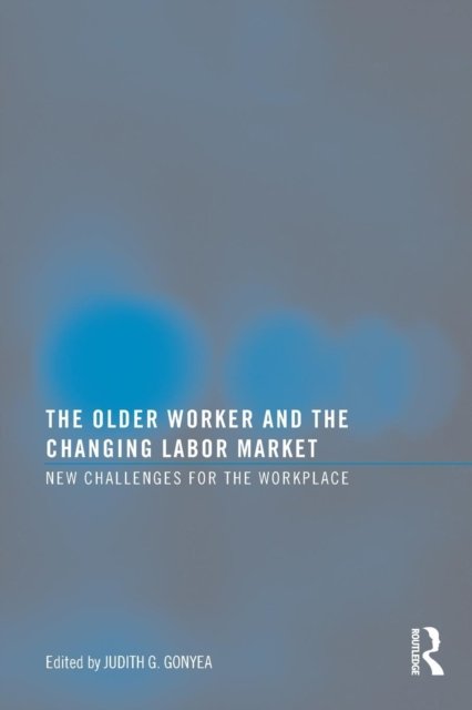 The Older Worker and the Changing Labor Market