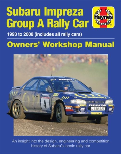 Subaru Impreza Group A Rally Car Owners' Workshop Manual
