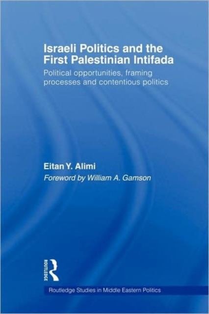 Israeli Politics and the First Palestinian Intifada
