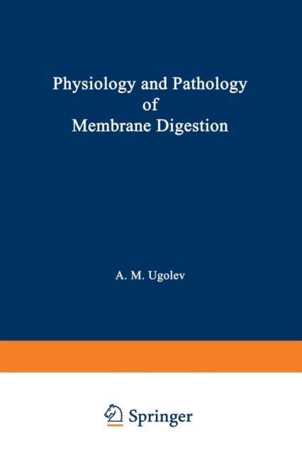 Physiology and Pathology of Membrane Digestion