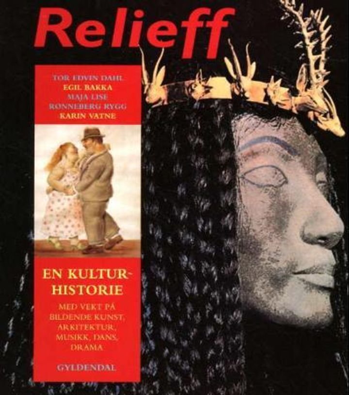 Relieff - en kulturhistorie : med vekt på bildende kunst, arkitektur, musikk, dans, drama