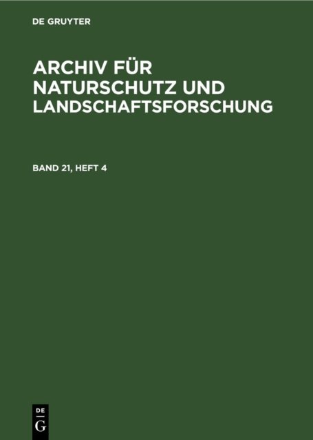 Archiv Fur Naturschutz Und Landschaftsforschung. Band 21, Heft 4