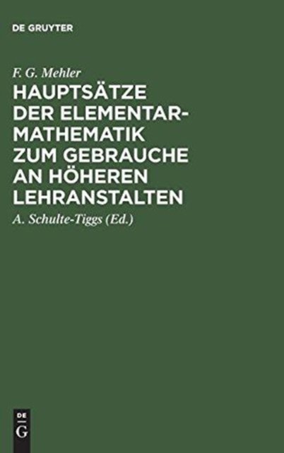 Hauptsatze der Elementar-Mathematik zum Gebrauche an hoheren Lehranstalten