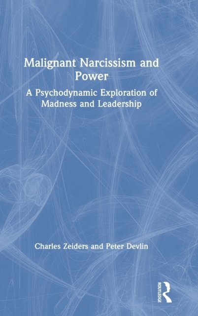 Malignant Narcissism and Power