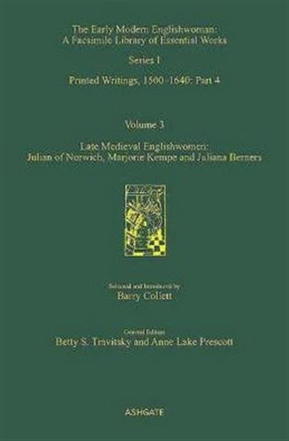 Late Medieval Englishwomen: Julian of Norwich; Marjorie Kempe and Juliana Berners