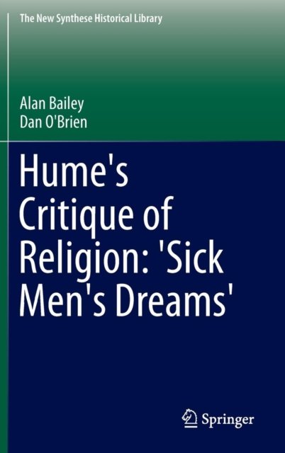 Hume''s Critique of Religion: ''Sick Men''s Dreams''