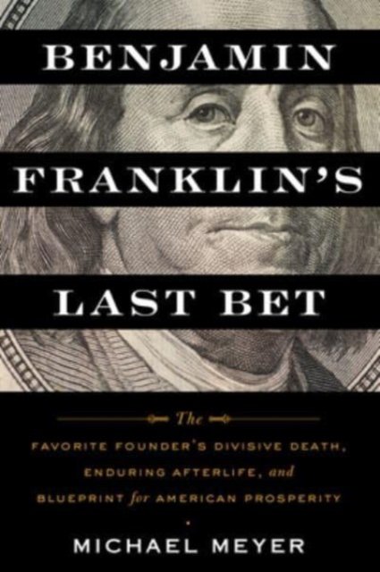 Benjamin Franklin''s Last Bet