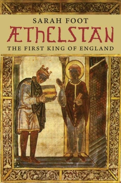 Aethelstan – The First King of England