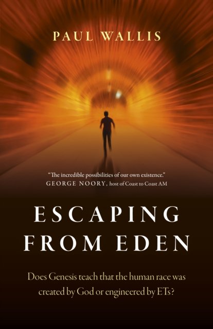 Escaping from Eden – Does Genesis teach that the human race was created by God or engineered by ETs?