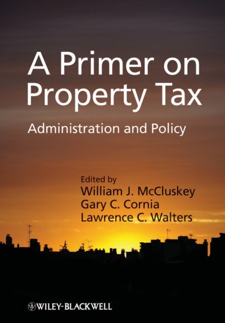 A Primer on Property Tax – Administration and Policy