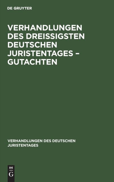 Verhandlungen des Dreißigsten Deutschen Juristentages – Gutachten