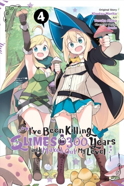 I''ve Been Killing Slimes for 300 Years and Maxed Out My Level, Vol. 4 (manga)
