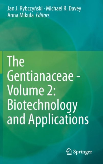The Gentianaceae - Volume 2: Biotechnology and Applications
