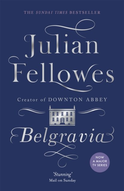 Julian Fellowes''s Belgravia