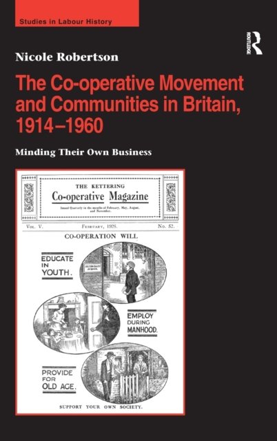 The Co-operative Movement and Communities in Britain, 1914-1960