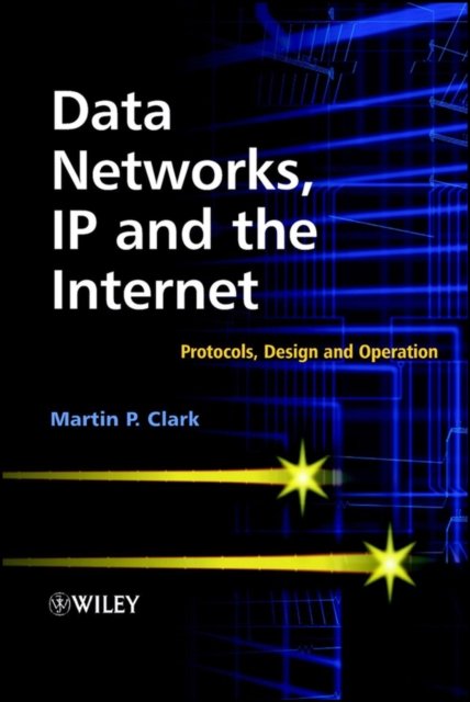 Data Networks, IP & the Internet – Protocols, Design & Operation