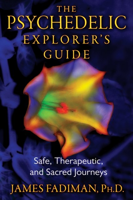 The Psychedelic Explorer''s Guide