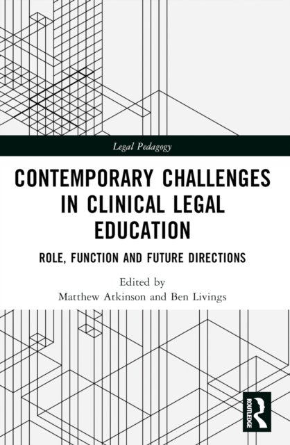Contemporary Challenges in Clinical Legal Education