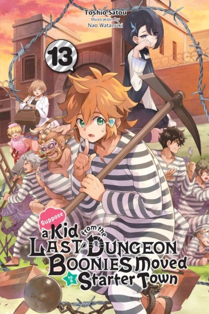 Suppose a Kid from the Last Dungeon Boonies Moved to a Starter Town Light Novel 13