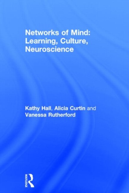 Networks of Mind: Learning, Culture, Neuroscience