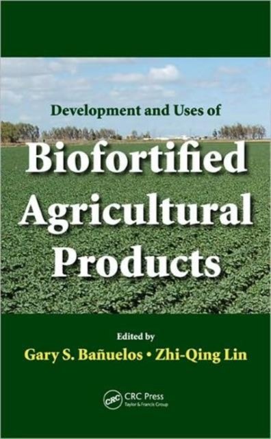 Developement and Uses of Biofortified Agricultural Products