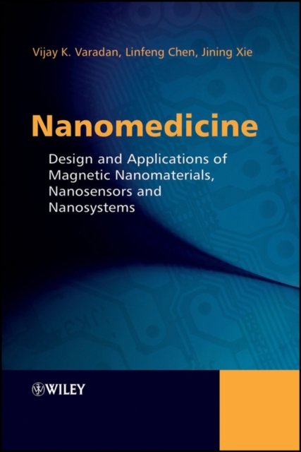 Nanomedicine – Design and Applications of Magnetic Nanomaterials, Nanosensors and Nanosystems