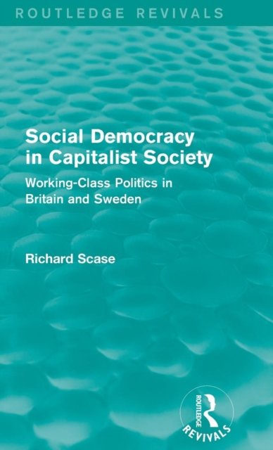 Social Democracy in Capitalist Society (Routledge Revivals)