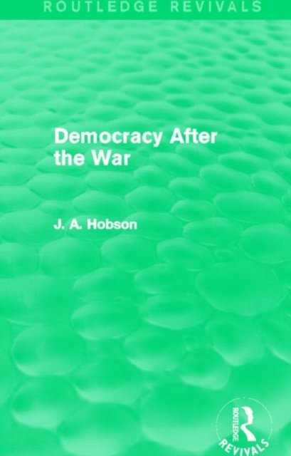 Democracy After The War (Routledge Revivals)