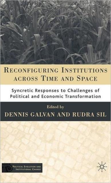 Reconfiguring Institutions Across Time and Space
