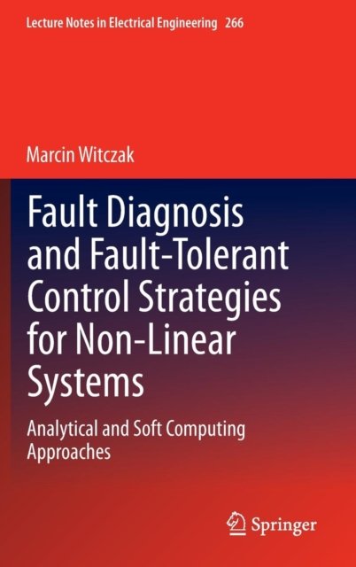 Fault Diagnosis and Fault-Tolerant Control Strategies for Non-Linear Systems