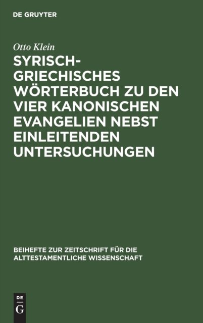 Syrisch-Griechisches Worterbuch Zu Den Vier Kanonischen Evangelien Nebst Einleitenden Untersuchungen