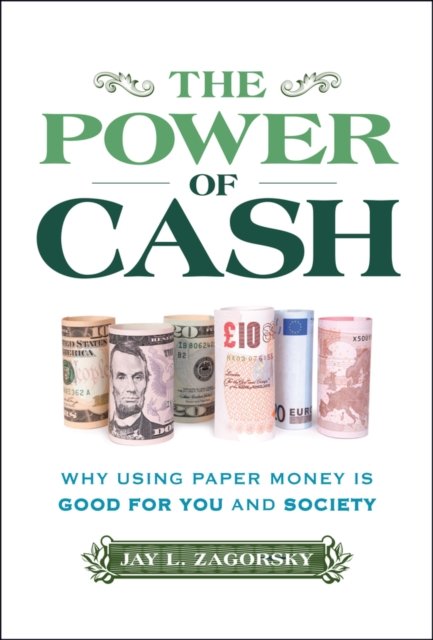 The Power of Cash: Why Using Paper Money is Good f or You and Society