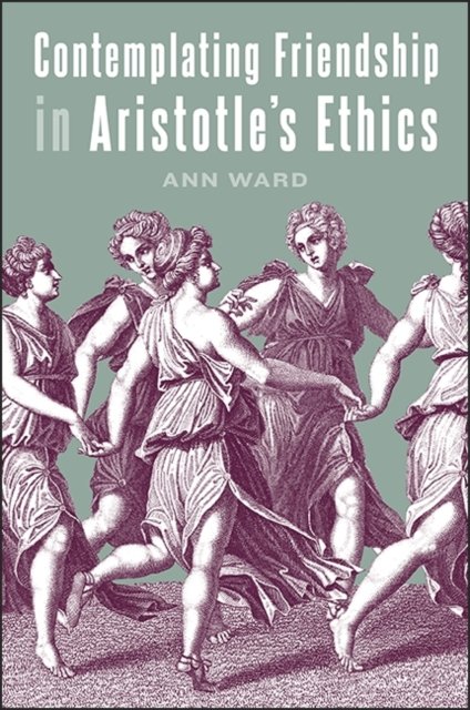 Contemplating Friendship in Aristotle''s Ethics