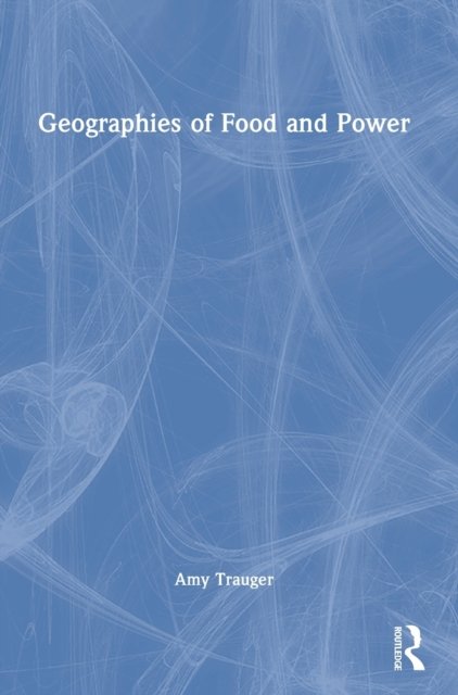 Geographies of Food and Power