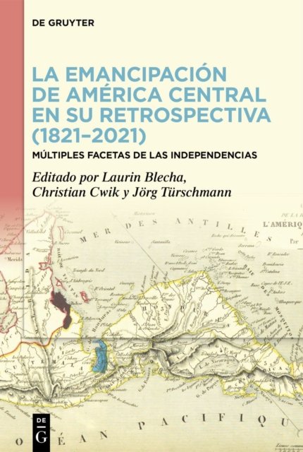 La emancipacion de America Central en su retrospectiva (1821–2021)
