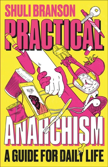 Practical Anarchism – A Guide for Daily Life