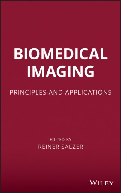 Biomedical Imaging – Principles and Applications