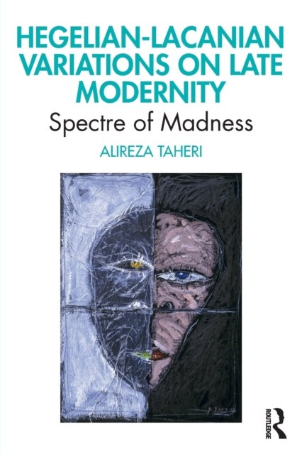 Hegelian-lacanian Variations on Late Modernity