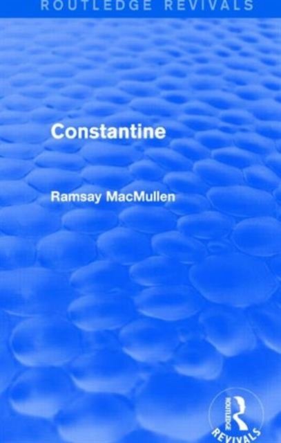 Constantine (Routledge Revivals)