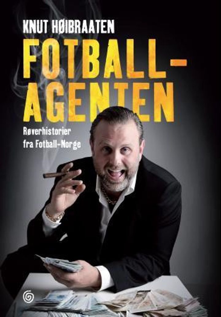 Fotballagenten - røverhistorier fra fotball-Norge